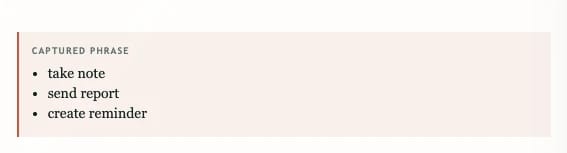 Captured phrase list: “take note,” “send report,” and “create reminder.”