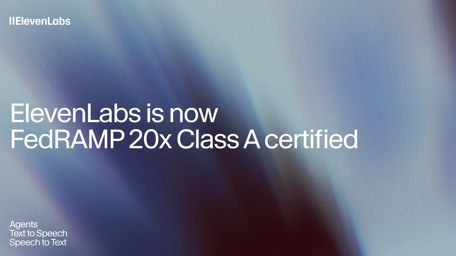 ElevenLabs announces FedRAMP 20x Class A certification for agents and speech tools.