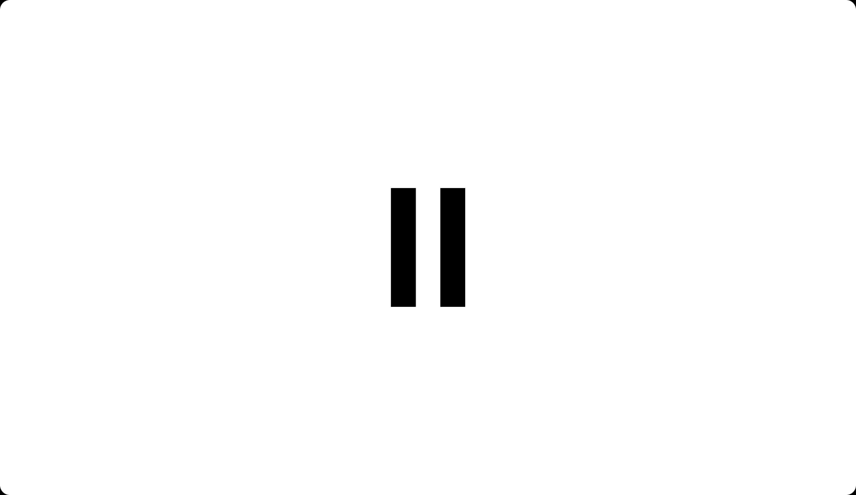 Pause symbol with two vertical black bars on a white background.