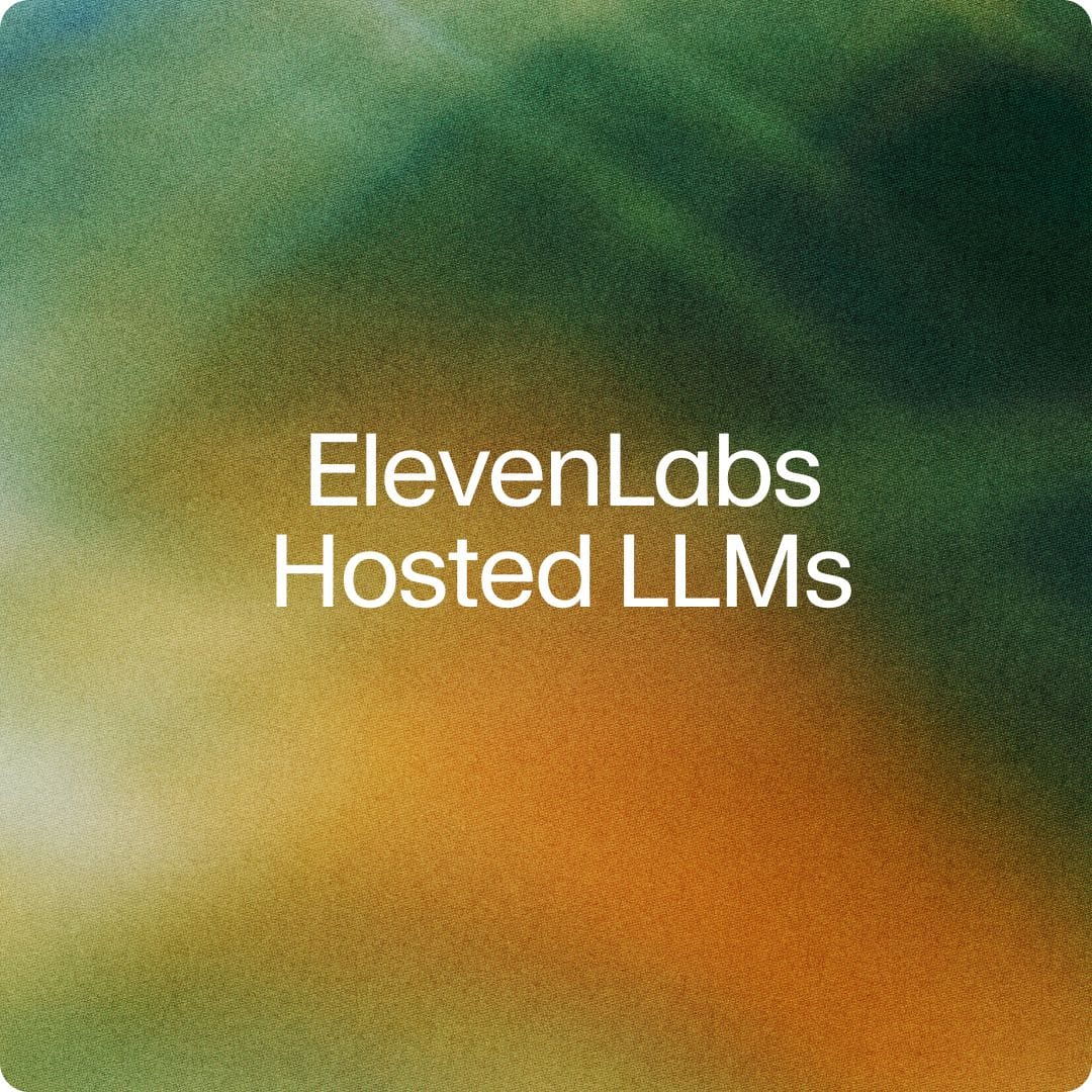 Simple cover that says "ElevenLabs Hosted LLMs"