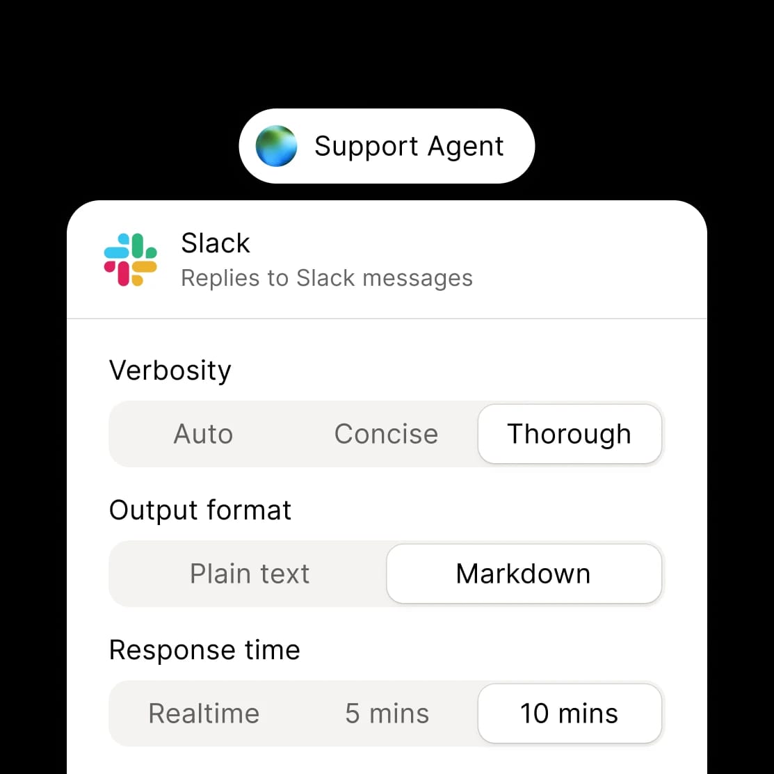 UI settings for Slack support agent: Verbosity (Thorough), Output (Markdown), Response time (10 mins).